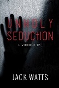 Cover: Unholy Seduction - Movement Publishing