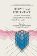 Cover: Prerational Intelligence: Adaptive Behavior and Intelligent Systems Without Symbols and Logic , Volume 1, Volume 2 Prerational Intelligence: Interdisciplinary Perspectives on the Behavior of Natural and Artificial Systems, Volume 3 - Springer