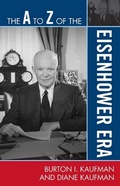 Cover: The A to Z of the Eisenhower Era - Scarecrow Press
