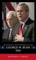 Cover: Historical Dictionary of the George W. Bush Era - Scarecrow Press