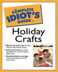 Cover: Complete Idiot's Guide to Holiday Crafts - Alpha Books