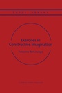 Cover: Exercises in Constructive Imagination - Springer