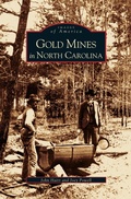 Cover: Gold Mines in North Carolina - Arcadia Publishing Library Editions