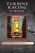 Cover: Turbine Racing in Seattle - Arcadia Publishing Library Editions