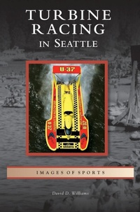 Enlarge image Cover: Turbine Racing in Seattle - Arcadia Publishing Library Editions