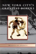 Cover: New York City's Greatest Boxers - Arcadia Publishing Library Editions