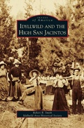 Cover: Idyllwild and the High San Jacintos - Arcadia Publishing Library Editions