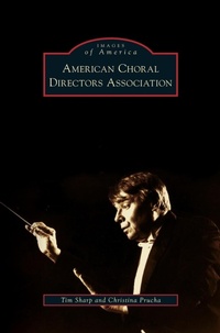 Enlarge image Cover: American Choral Directors Association - Arcadia Publishing Library Editions