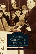 Cover: View from Chicago's City Hall - Arcadia Publishing Library Editions