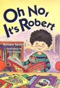 Cover: Oh No, It's Robert - Cricket Books, a division of Carus Publishing Co