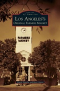 Cover: Los Angeles's Original Farmers Market - Arcadia Publishing Library Editions