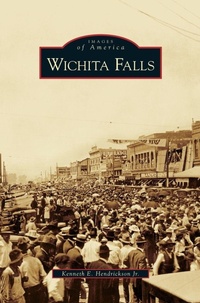 Enlarge image Cover: Wichita Falls - Arcadia Publishing Library Editions