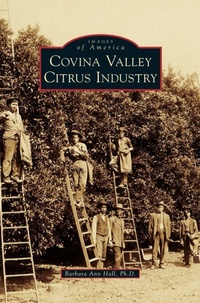 Abbildung von: Covina Valley Citrus Industry - Arcadia Publishing Library Editions