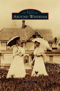 Enlarge image Cover: Around Windham - Arcadia Publishing Library Editions