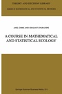 Cover: A Course in Mathematical and Statistical Ecology - Springer