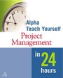 Cover: Alpha Teach Yourself Project Management in 24 Hours - Alpha Books