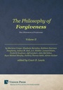 Cover: The Philosophy of Forgiveness: Volume II - Vernon Press
