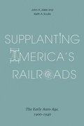 Cover: Supplanting America's Railroads - University of Tennessee Press