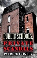 Cover: Public Schools, Private Scandals - AMERICA STAR BOOKS