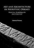 Cover: Art and Architecture in Neolithic Orkney - Archaeopress Archaeology