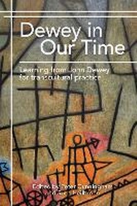 Enlarge image Cover: Dewey in Our Time - Institute of Education Press