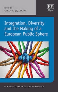 Enlarge image Cover: Integration, Diversity and the Making of a European Public Sphere - Edward Elgar Publishing