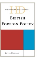 Cover: Historical Dictionary of British Foreign Policy - Scarecrow Press