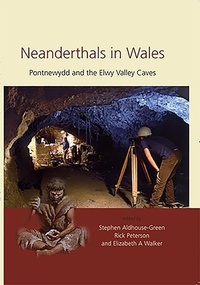 Enlarge image Cover: Neanderthals in Wales - Oxbow Books
