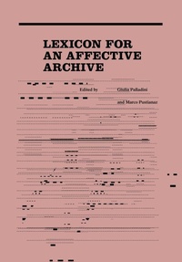 Enlarge image Cover: Lexicon for an Affective Archive - Intellect Books