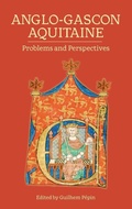 Cover: Anglo-Gascon Aquitaine: Problems and Perspectives - Boydell Press