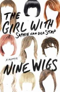 Abbildung von: The Girl With Nine Wigs - Octopus Publishing Group
