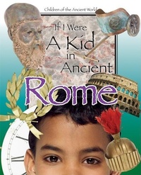 Enlarge image Cover: If I Were a Kid in Ancient Rome - Cricket Books, a division of Carus Publishing Co