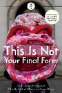 Cover: This Is Not Your Final Form - The Emma Press