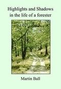 Cover: Highlights and Shadows in the Life of a Forester - For the right reasons community print