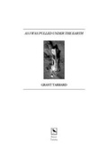 Cover: As I Was Pulled Under the Earth - Lapwing Publications