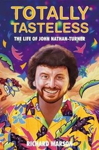 Abbildung von: Totally Tasteless: The Life of John Nathan-Turner - Miwk Publishing Ltd