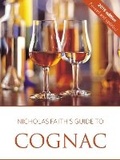 Cover: Nicholas Faith's guide to cognac - Infinite Ideas Limited