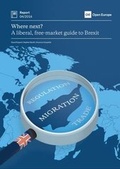 Cover: Where Next? A Liberal, Free-Market Guide to Brexit - Open Europe