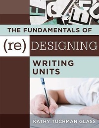 Enlarge image Cover: The Fundamentals of (Re)Designing Writing Units - Solution Tree Press
