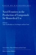Cover: Novel Frontiers in the Production of Compounds for Biomedical Use - Kluwer Academic Publishers
