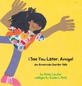 Cover: !See You Later, Amigo! an American border tale - Barranca Press