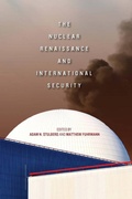 Cover: The Nuclear Renaissance and International Security - Stanford University Press