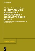 Cover: Christian von Ehrenfels: Philosophie - Gestalttheorie - Kunst - De Gruyter