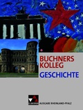 Cover: Buchners Kolleg Geschichte - Ausgabe Rheinland-Pfalz / Buchners Kolleg Geschichte Rheinland-Pfalz - Buchner, C.C.