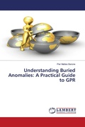Cover: Understanding Buried Anomalies: A Practical Guide to GPR - LAP Lambert Academic Publishing