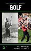 Cover: Historical Dictionary of Golf - Scarecrow Press