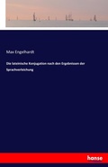 Cover: Die lateinische Konjugation nach den Ergebnissen der Sprachverleichung - Hansebooks