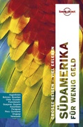Cover: Lonely Planet Reisef&uuml;hrer S&uuml;damerika f&uuml;r wenig Geld - LONELY PLANET DEUTSCHLAND