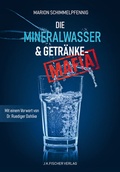 Cover: Die Mineralwasser- & Getr&auml;nke-Mafia - Fischer, J K