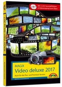 Abbildung von: MAGIX Video deluxe 2017 - Das Buch zur Software. Die besten Tipps und Tricks für alle Versionen inkl. Plus, Premium und 360 - Markt + Technik
